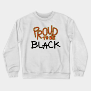 Proud Black Lives Matter Crewneck Sweatshirt